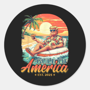 Funny Trump Shirt Gulf Of Us America Est 2025 1  Classic Round Sticker