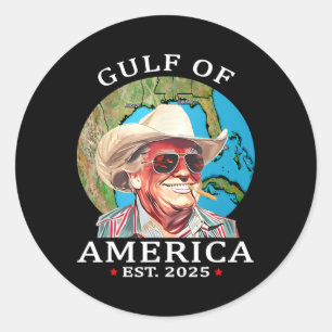 Funny Trump Shirt Gulf Of Us America Est 2025 1 Classic Round Sticker
