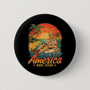 Funny Trump Shirt Gulf Of Us America Est 2025 2 Inch Round Button