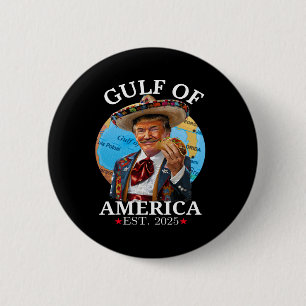 Funny Trump Shirt Gulf Of Us America Est 2025 3 2 Inch Round Button