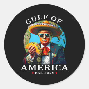 Funny Trump Shirt Gulf Of Us America Est 2025 Classic Round Sticker