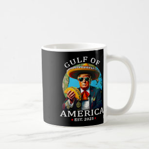 Funny Trump Shirt Gulf Of Us America Est 2025  Coffee Mug