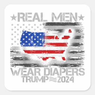 Funny Trump Shirt Real Men Wear Diapers Trump 2024 Square Sticker