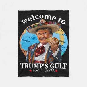 Funny Trump Shirt Welcome To Trump's Gulf Trump Me Fleece Blanket