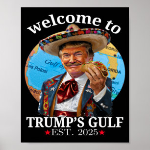 Funny Trump Shirt Welcome To Trump's Gulf Trump Me Poster