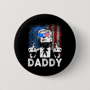 Funny Trump Shirts Daddy's Home For Men And Women 2 Inch Round Button
