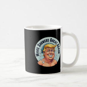 Funny Trump Shower Grear Again Coffee Mug