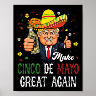 Funny Trump Sombrero Make Cinco De Mayo Great Agai Poster