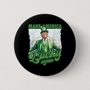 Funny Trump St Patricks Day Make America Lucky 2 Inch Round Button