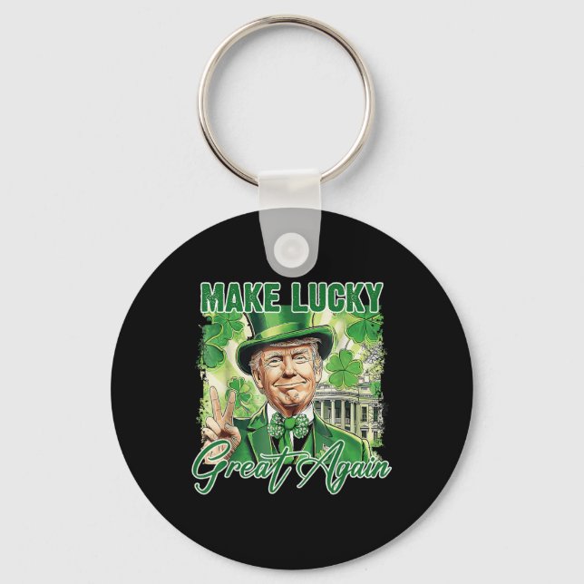 Funny Trump Stpatrick Day Make Lucky Great Again  Keychain (Front)