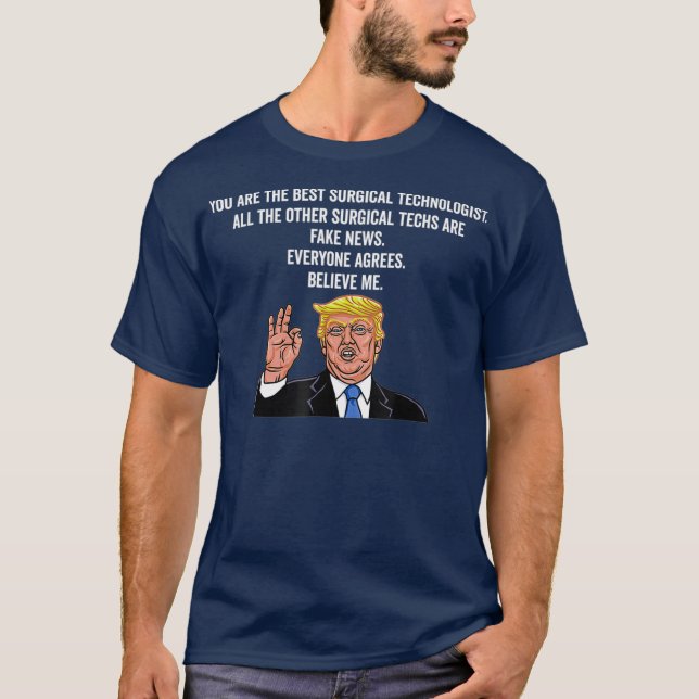 Funny Trump Surgical Technologist Gifts T-Shirt (Front)