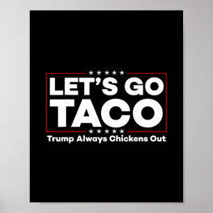 Funny Trump Taco Joke Anti Trump Protest Tee 1 Poster