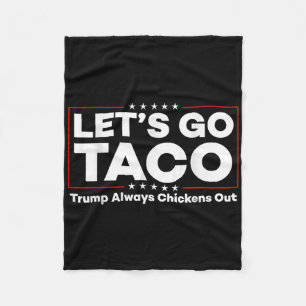 Funny Trump Taco Joke Anti Trump Protest Tee Fleece Blanket