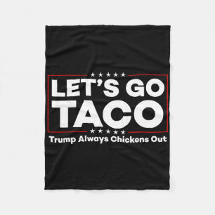 Funny Trump Taco Joke Anti Trump Protest Tee Fleece Blanket