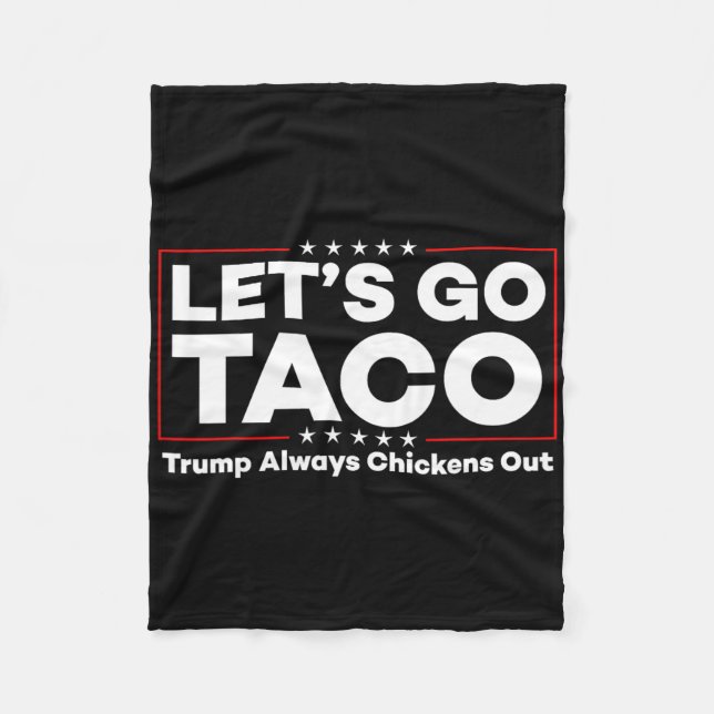 Funny Trump Taco Joke Anti Trump Protest Tee  Fleece Blanket (Front)