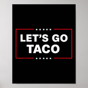 Funny Trump Taco Lets Go Taco Trump Always Chicken Poster