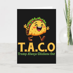 Funny Trump Taco Trump Always Chickens Out 11 Card