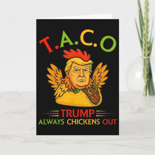 Funny Trump Taco Trump Always Chickens Out _12 Card