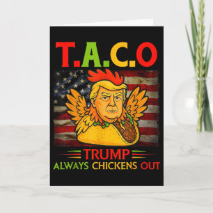Funny Trump Taco Trump Always Chickens Out 13  Card