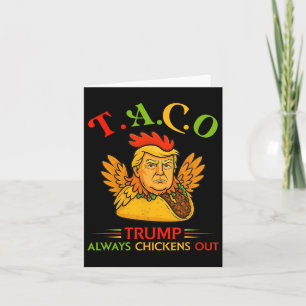 Funny Trump Taco Trump Always Chickens Out 14  Card