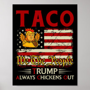 Funny Trump Taco Trump Always Chickens Out 18  Poster
