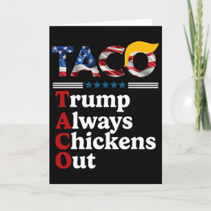 Funny Trump Taco Trump Always Chickens Out _1 Card