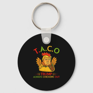 Funny Trump Taco Trump Always Chickens Out 1 Keychain