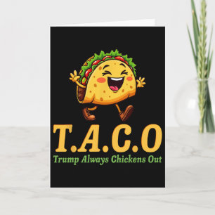 Funny Trump Taco Trump Always Chickens Out _20 Card
