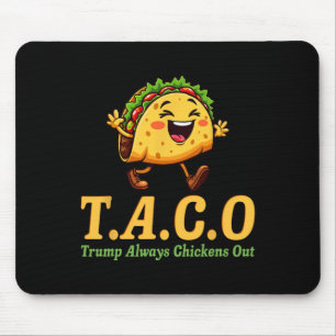 Funny Trump Taco Trump Always Chickens Out _20 Mouse Pad