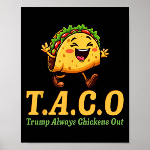 Funny Trump Taco Trump Always Chickens Out _25 Poster
