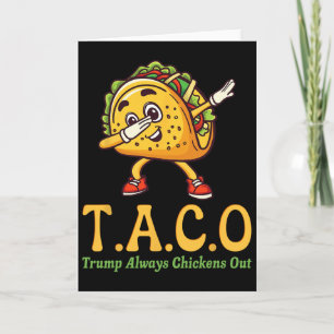 Funny Trump Taco Trump Always Chickens Out 28 Card