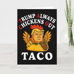 Funny Trump Taco Trump Always Chickens Out 2 Card
