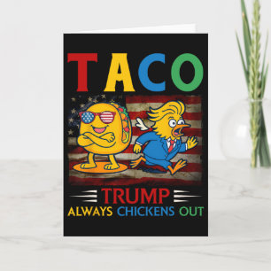 Funny Trump Taco Trump Always Chickens Out 30 Card
