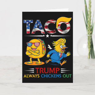 Funny Trump Taco Trump Always Chickens Out 9 Card