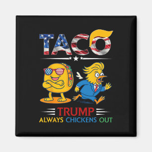 Funny Trump Taco Trump Always Chickens Out 9 Magnet
