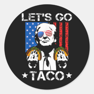 Funny Trump Taco Trump Always Chickens Out  Classic Round Sticker