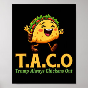 Funny Trump Taco Trump Always Chickens Out Poster