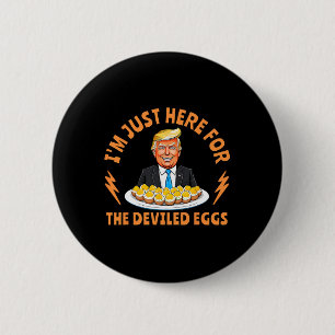 Funny Trump Thanksgiving I'm Just Here For The Dev 2 Inch Round Button