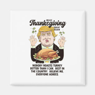 Funny Trump Thanksgiving Make Thanksgiving Great A Magnet