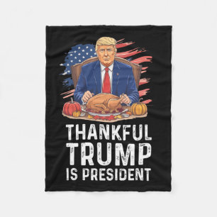 Funny Trump Thanksgiving Thankful Trump Is Preside Fleece Blanket