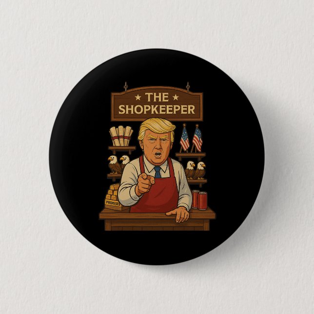 Funny Trump The Shopkeeper  2 Inch Round Button (Front)