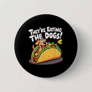 Funny Trump They Are Eating The Dogs The Cats The  2 Inch Round Button