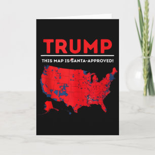 Funny Trump This Map Is Santa Approved Santa Chris Card