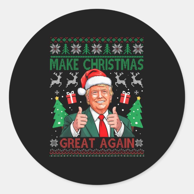 Funny Trump Ugly Xmas Sweater Make Christmas Great Classic Round Sticker (Front)