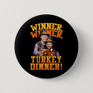 Funny Trump Vance Winner Winner Turkey Dinner Than 2 Inch Round Button