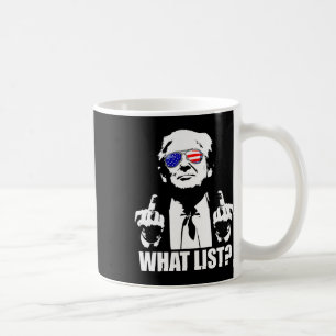 Funny Trump What List 1  Coffee Mug