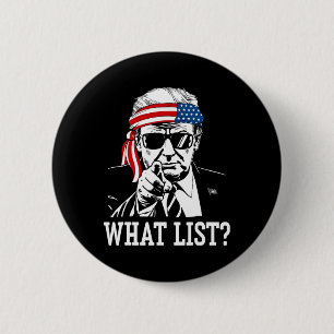 Funny Trump What List 2 Inch Round Button