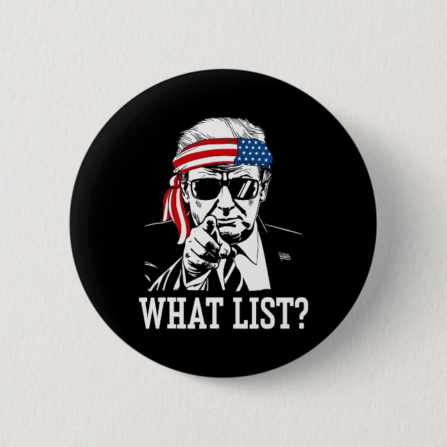 Funny Trump What List 2  Inch Round Button (Front)