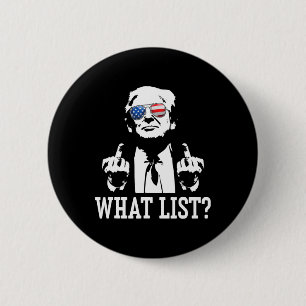 Funny Trump What List 5 2 Inch Round Button