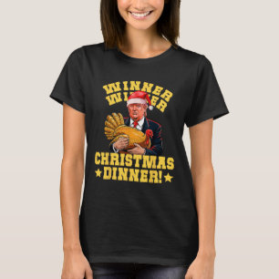 Funny Trump Winner Winner Christmas Dinner Turkey T-Shirt